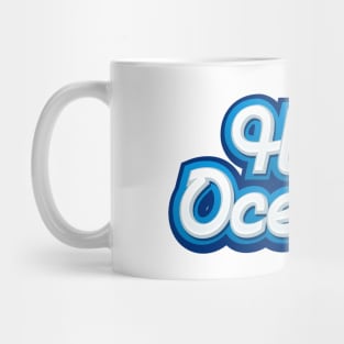 ☀ Hello OCEAN ☀ Mug